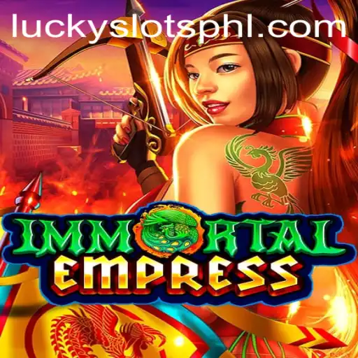 Exploring the World of ImmortalEmpress and Its Engaging Lucky Slots