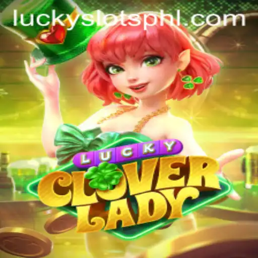 Unveiling LuckyCloverLady: Your Guide to the Enchanting World of Lucky Slots