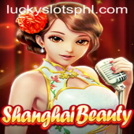 ShanghaiBeauty: Exploring the Allure of Lucky Slots
