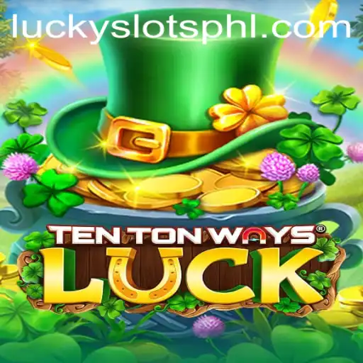 Exploring the Thrills of TenTonWaysLuck: Dive into the World of Lucky Slots